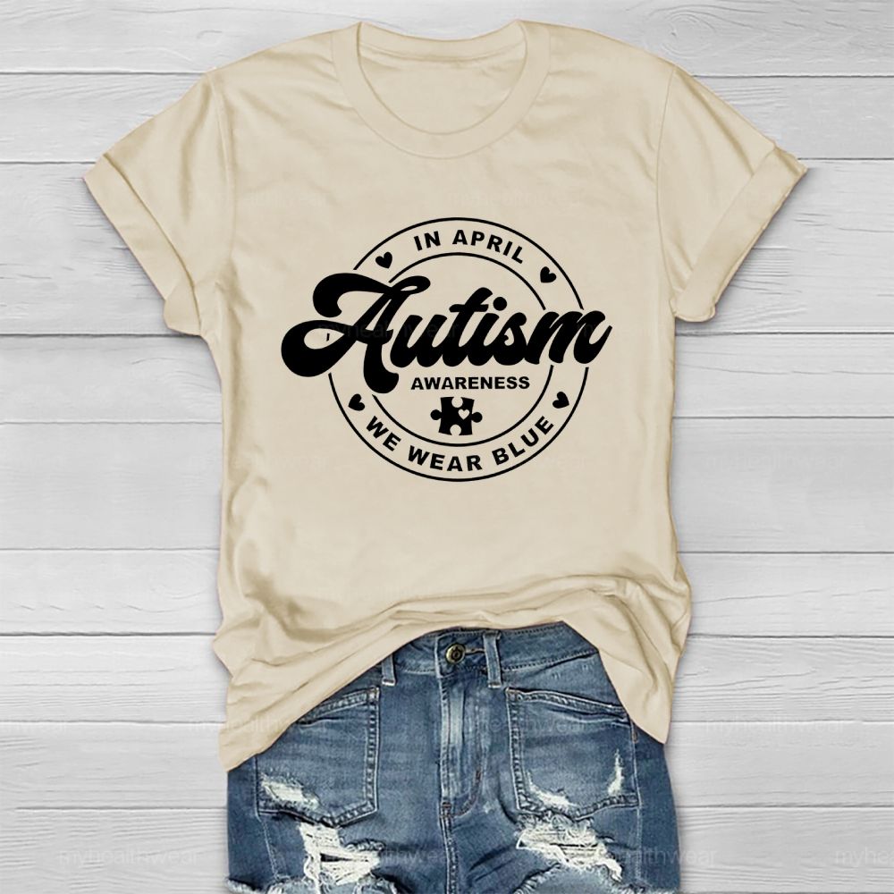 In April We Wear Blue Autism Awareness Healthwear T-shirt