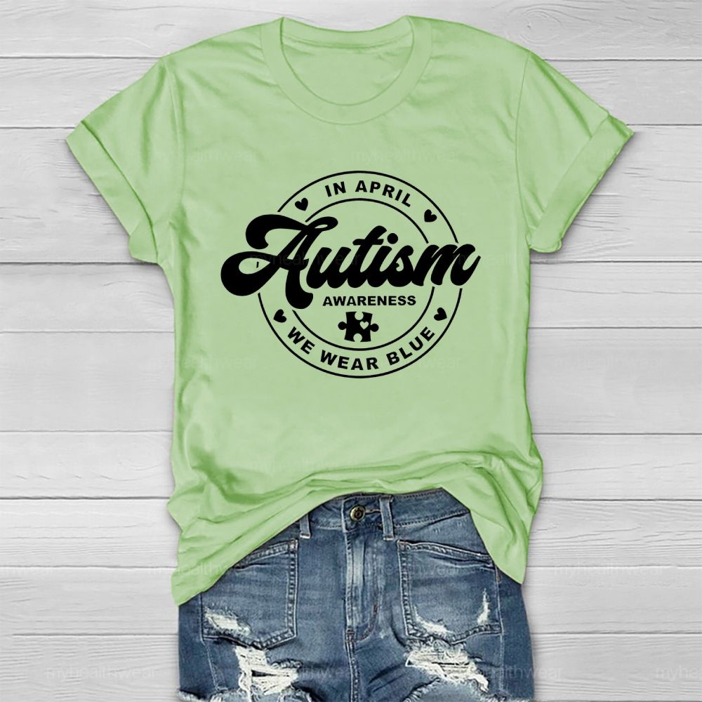 In April We Wear Blue Autism Awareness Healthwear T-shirt