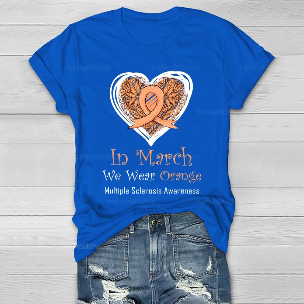 In March We Wear Orange Multiple Sclerosis Healthwear T-shirt