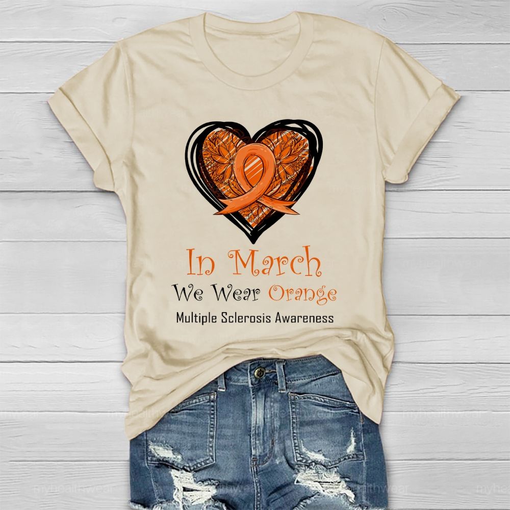 In March We Wear Orange Multiple Sclerosis Healthwear T-shirt