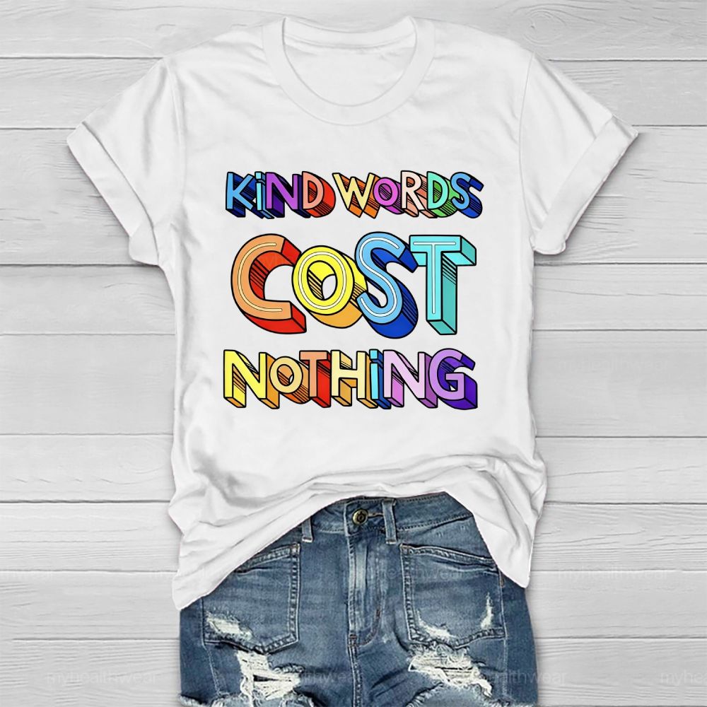 Kind Words Cost Nothing Healthwear T-shirt