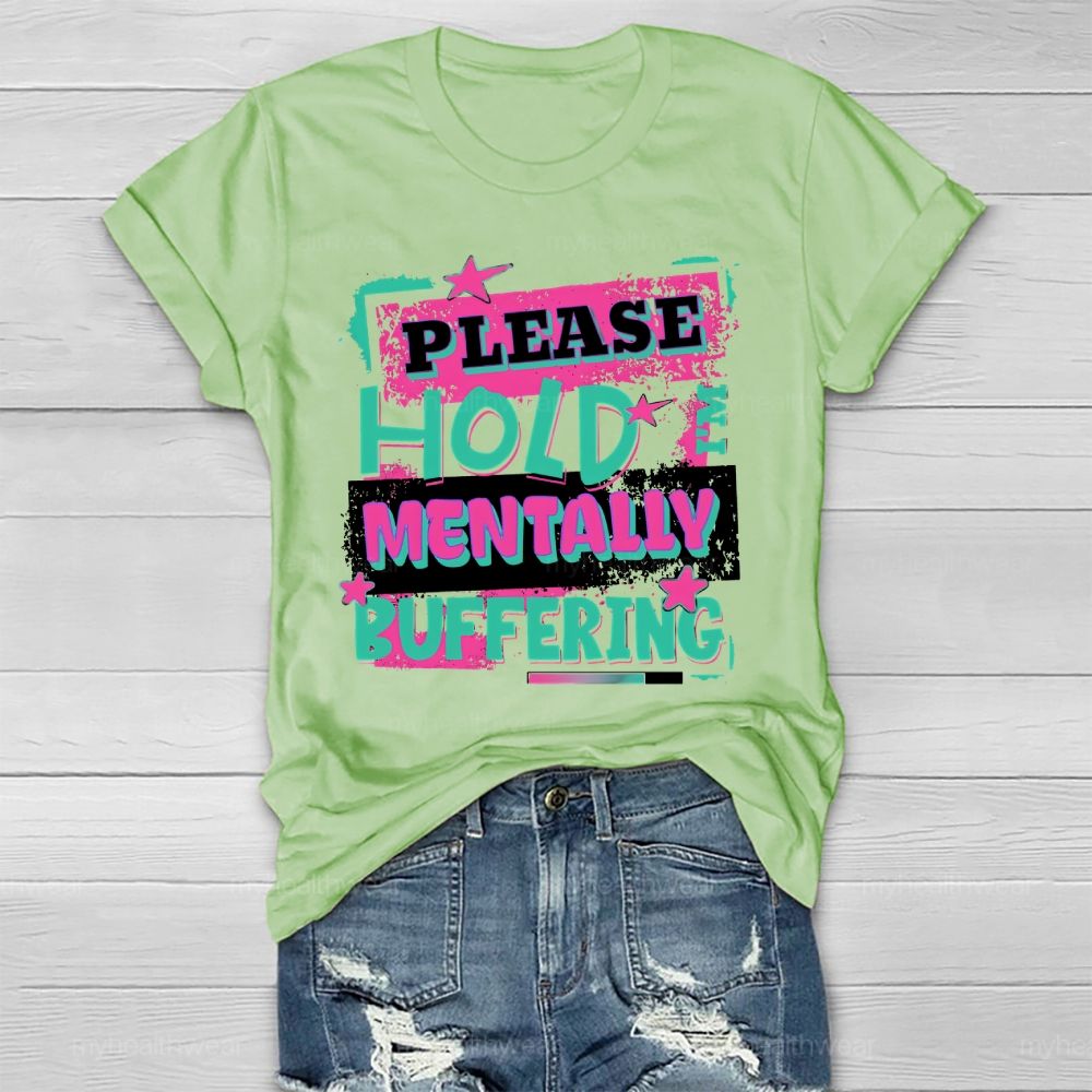 Please Hold I'm Mentally Buffering Healthwear T-shirt