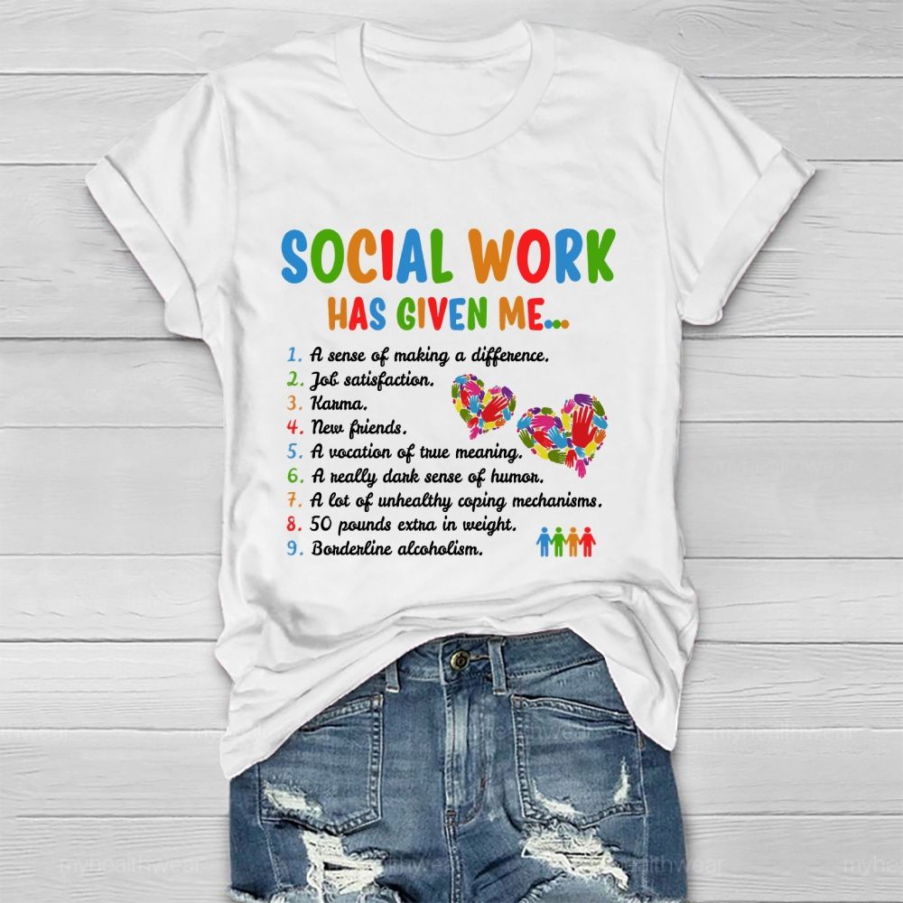 Social Work Has Given Me Healthwear T-shirt