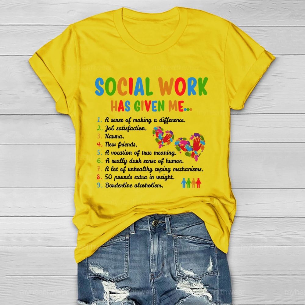 Social Work Has Given Me Healthwear T-shirt