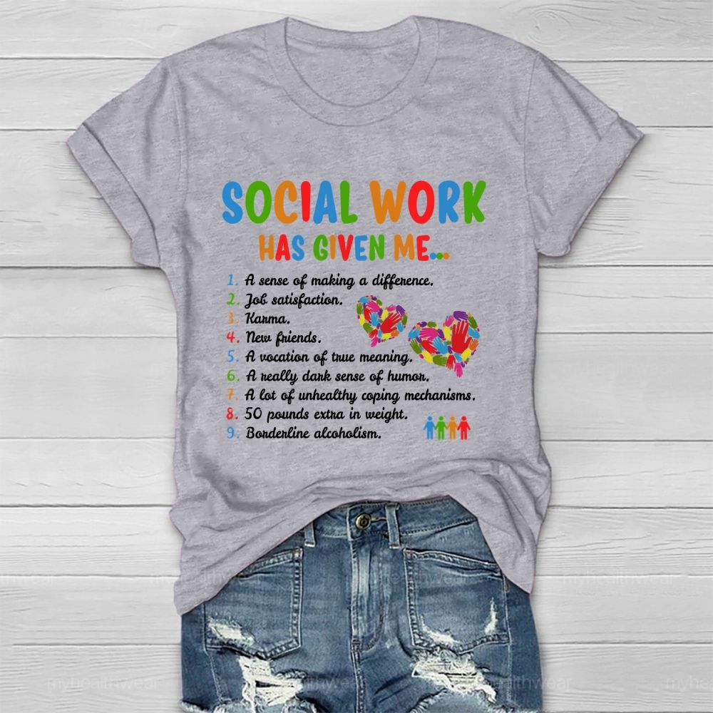 Social Work Has Given Me Healthwear T-shirt