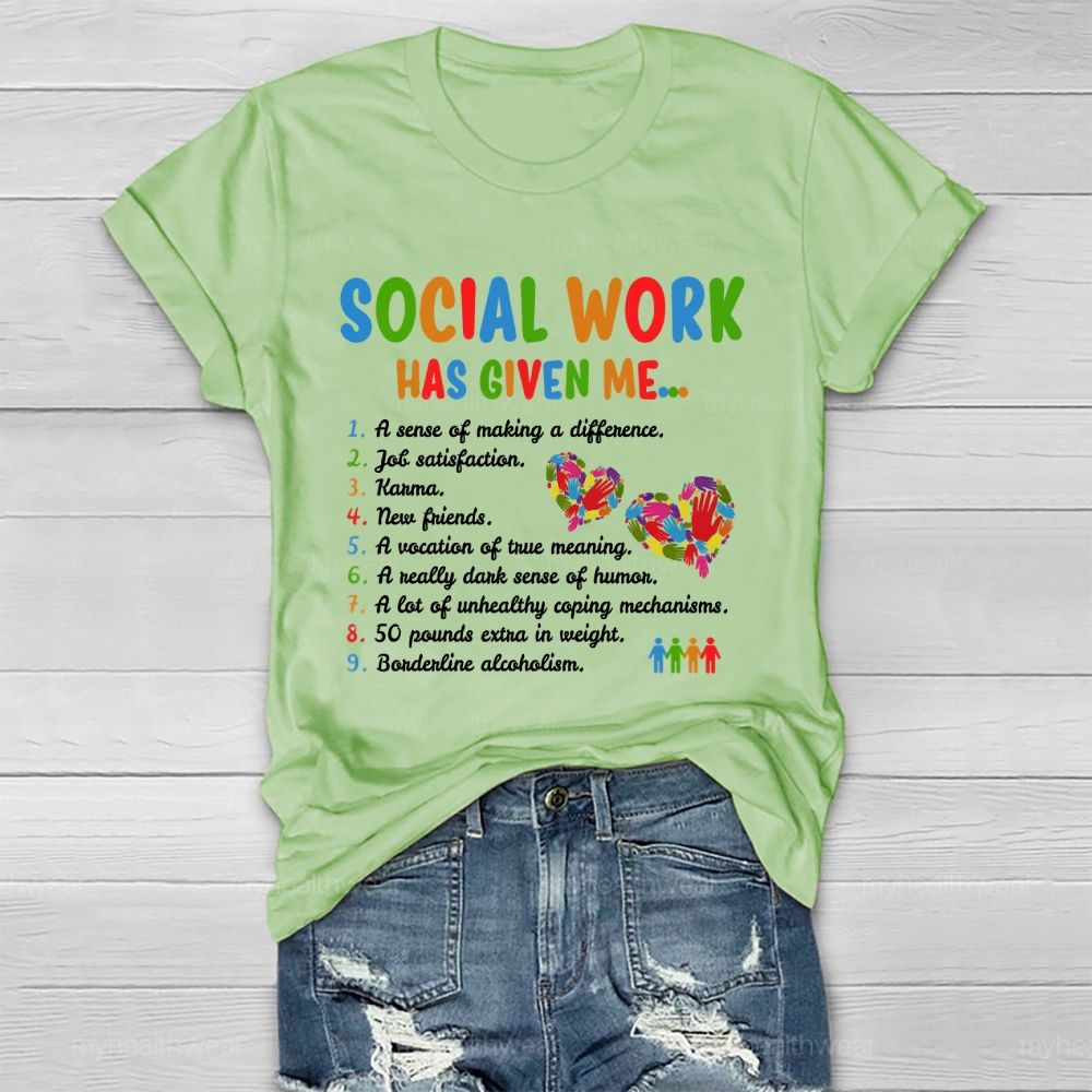 Social Work Has Given Me Healthwear T-shirt