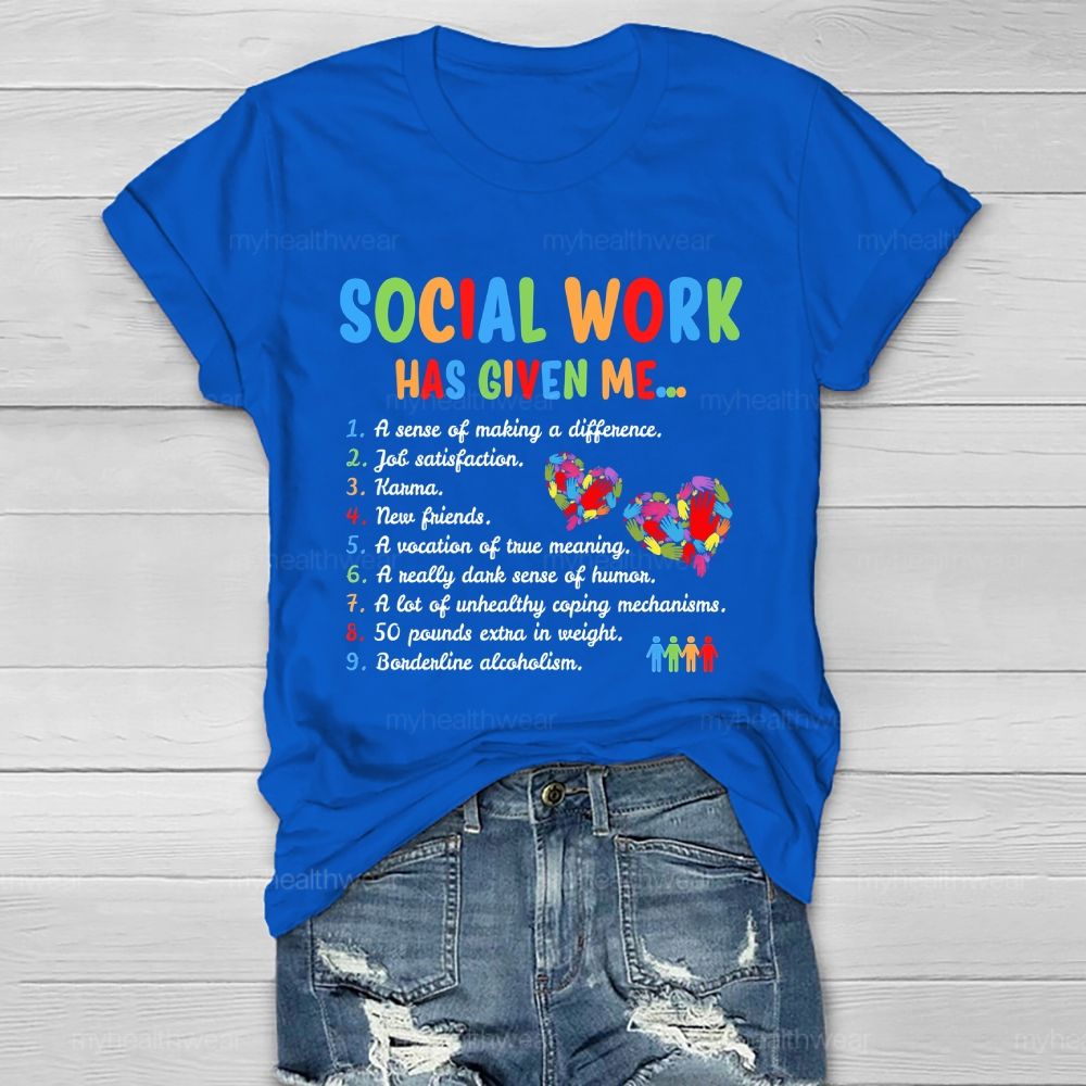 Social Work Has Given Me Healthwear T-shirt