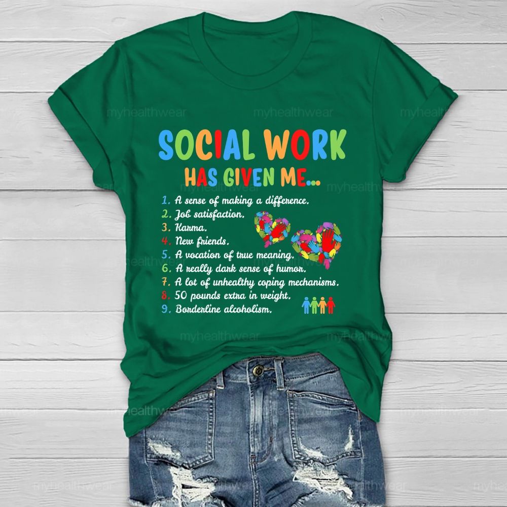Social Work Has Given Me Healthwear T-shirt