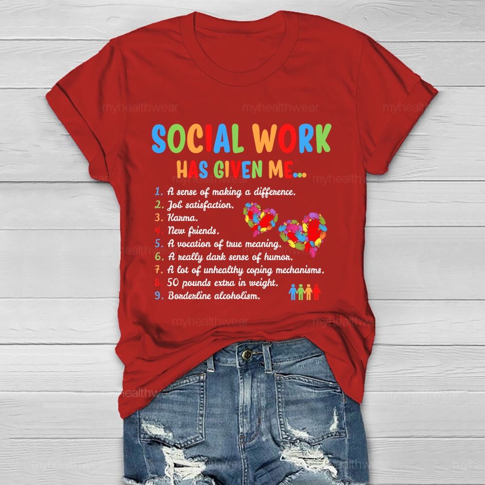 Social Work Has Given Me Healthwear T-shirt