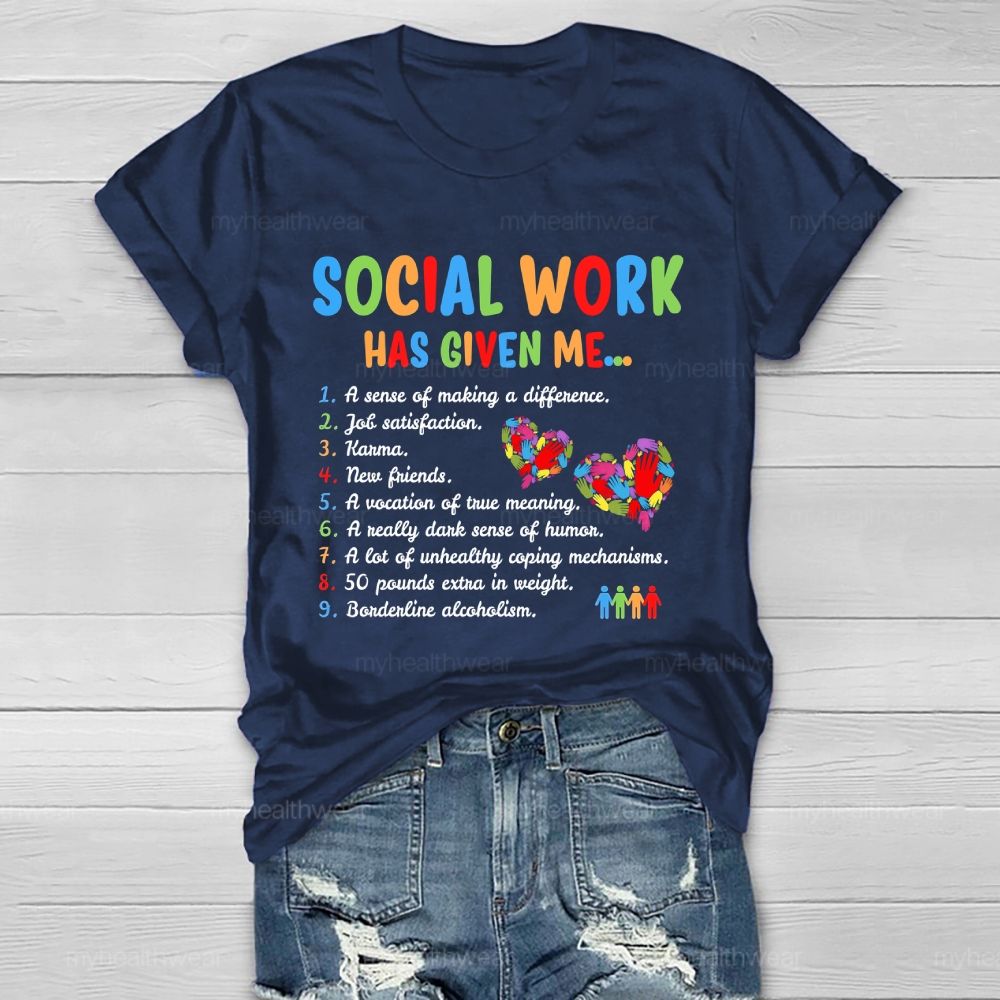 Social Work Has Given Me Healthwear T-shirt