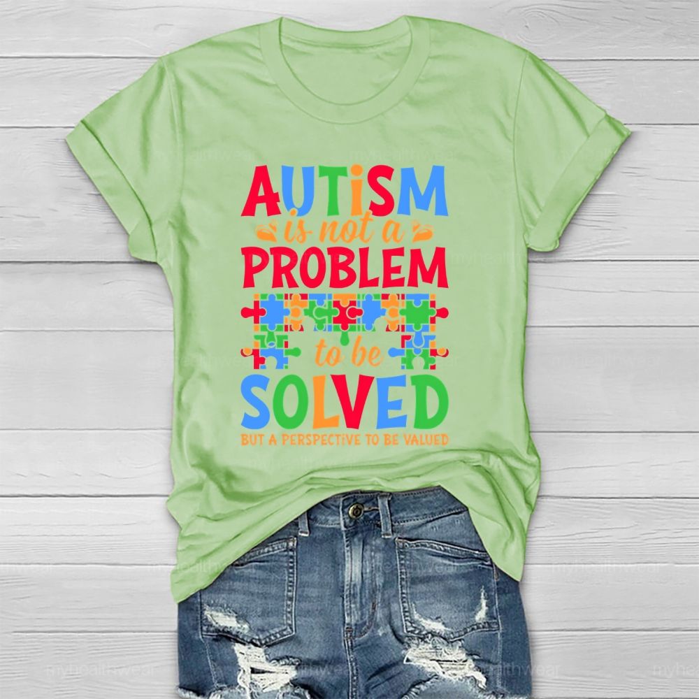 Autism Is Not A Problem To Be Solved But A Perspective Healthwear T-shirt