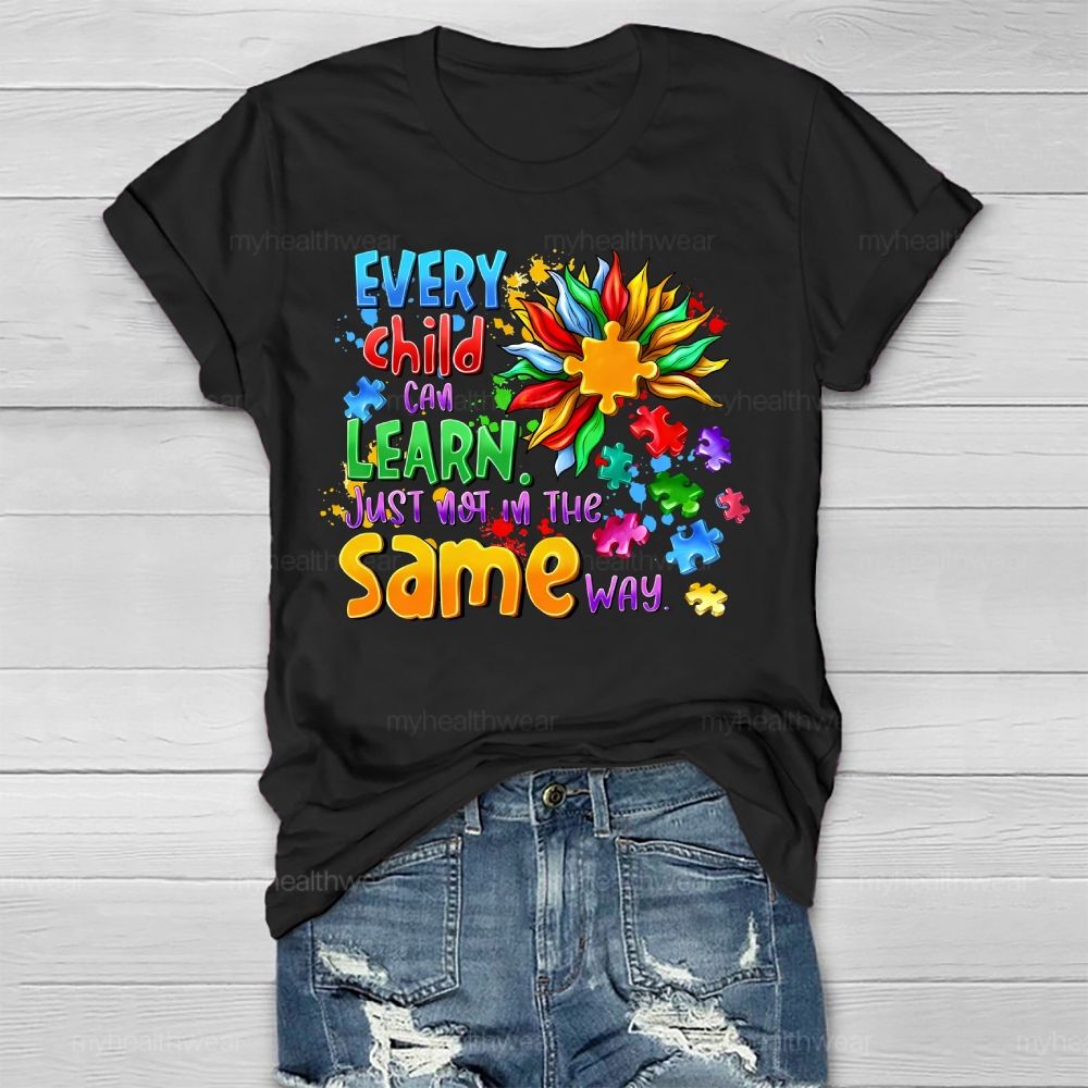 Every Child Can Learn Just Not In The Same Way Healthwear T-shirt