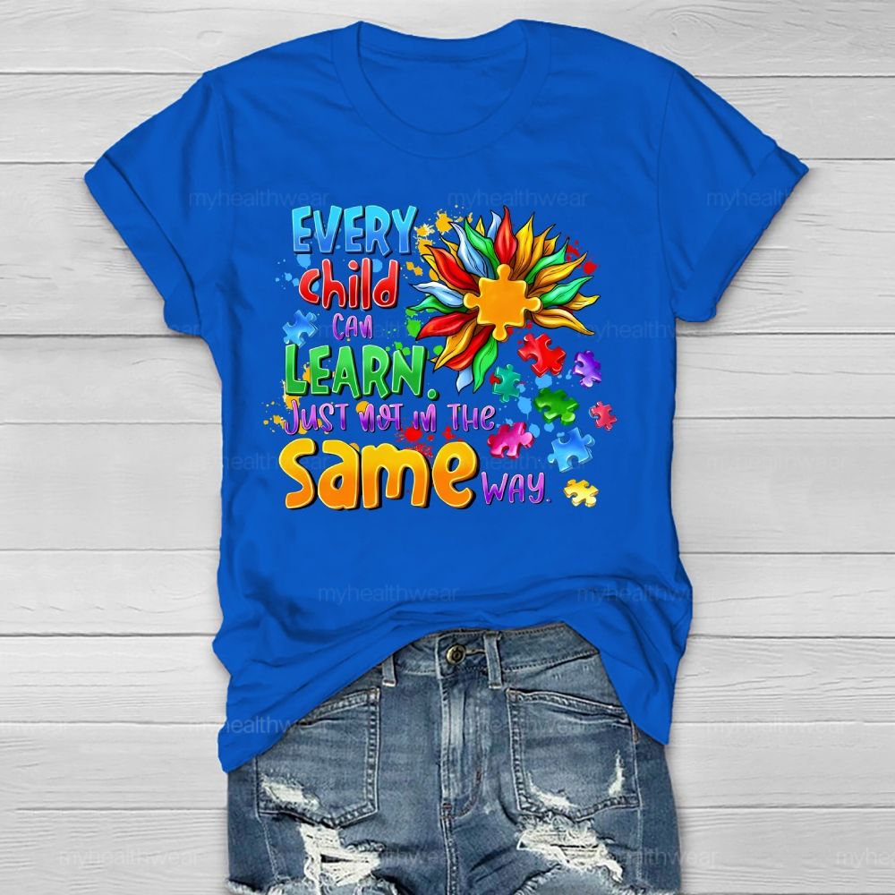 Every Child Can Learn Just Not In The Same Way Healthwear T-shirt