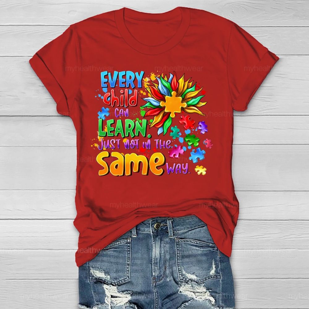 Every Child Can Learn Just Not In The Same Way Healthwear T-shirt
