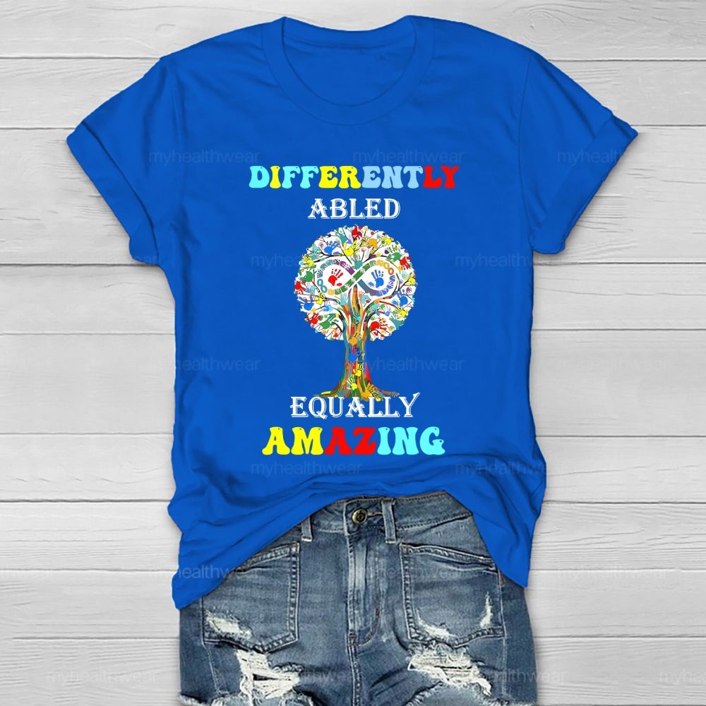 Differently Abled Equally Amazing Healthwear T-shirt