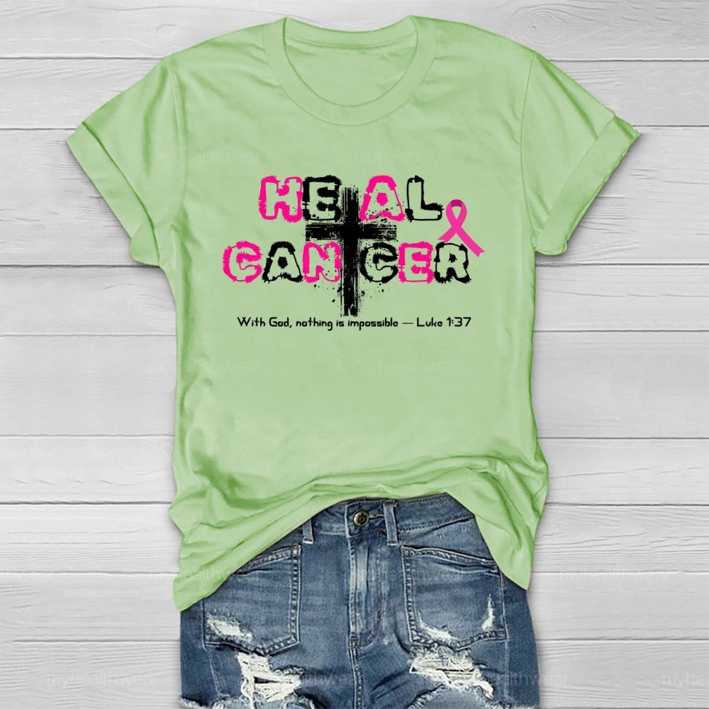 Heal Cancer With God Nothing Is Impossible Healthwear T-shirt