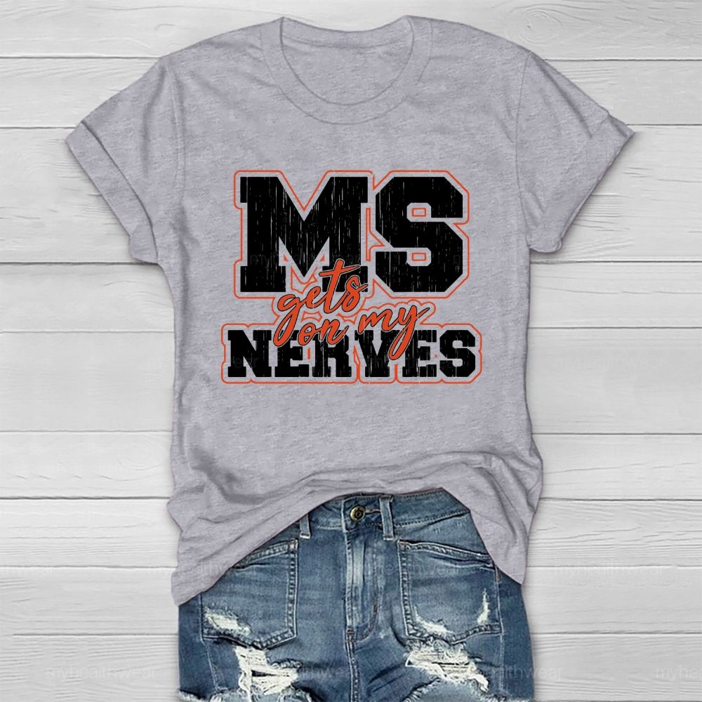 MS Gets On My Nerves Multiple Sclerosis Awareness Healthwear T-shirt