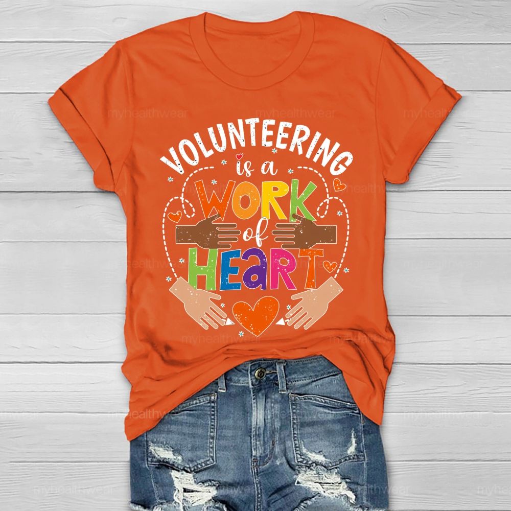 Volunteering Is A Work Of Heart Healthwear T-shirt