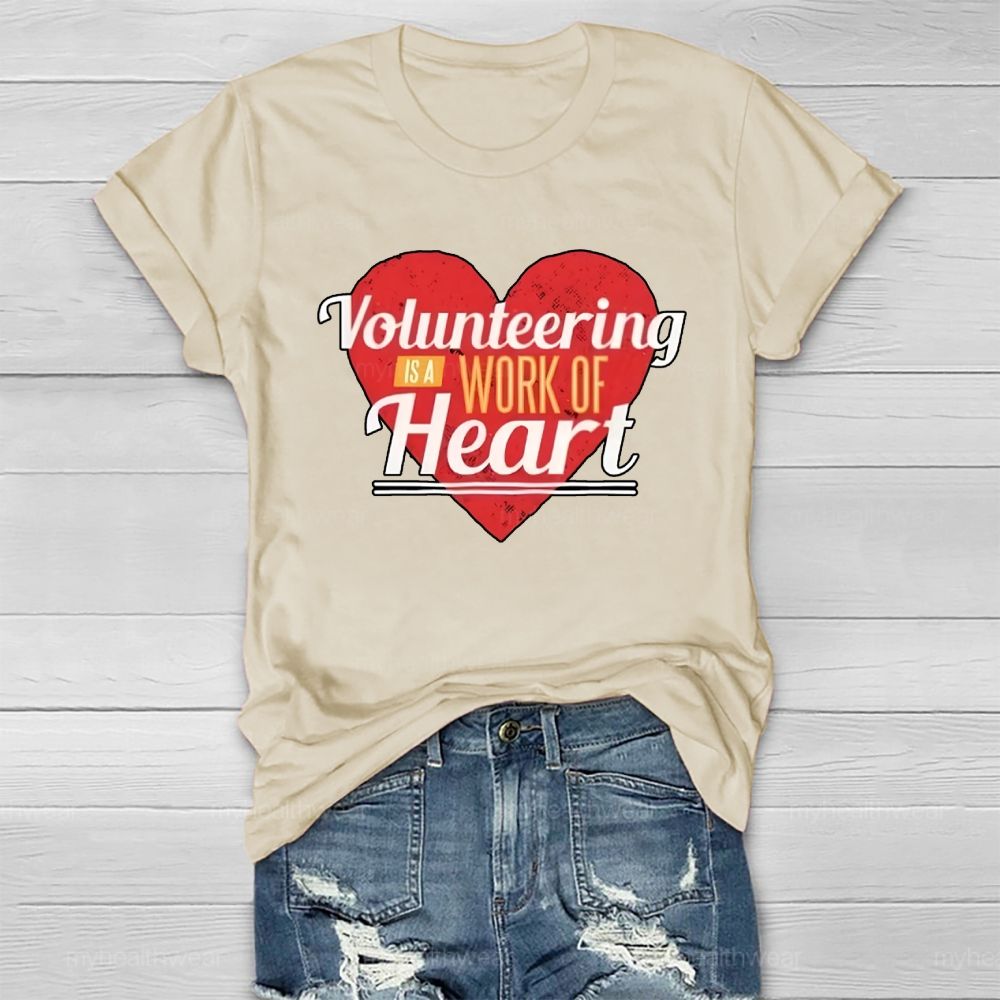 Volunteering Is A Work Of Heart Love Healthwear T-shirt