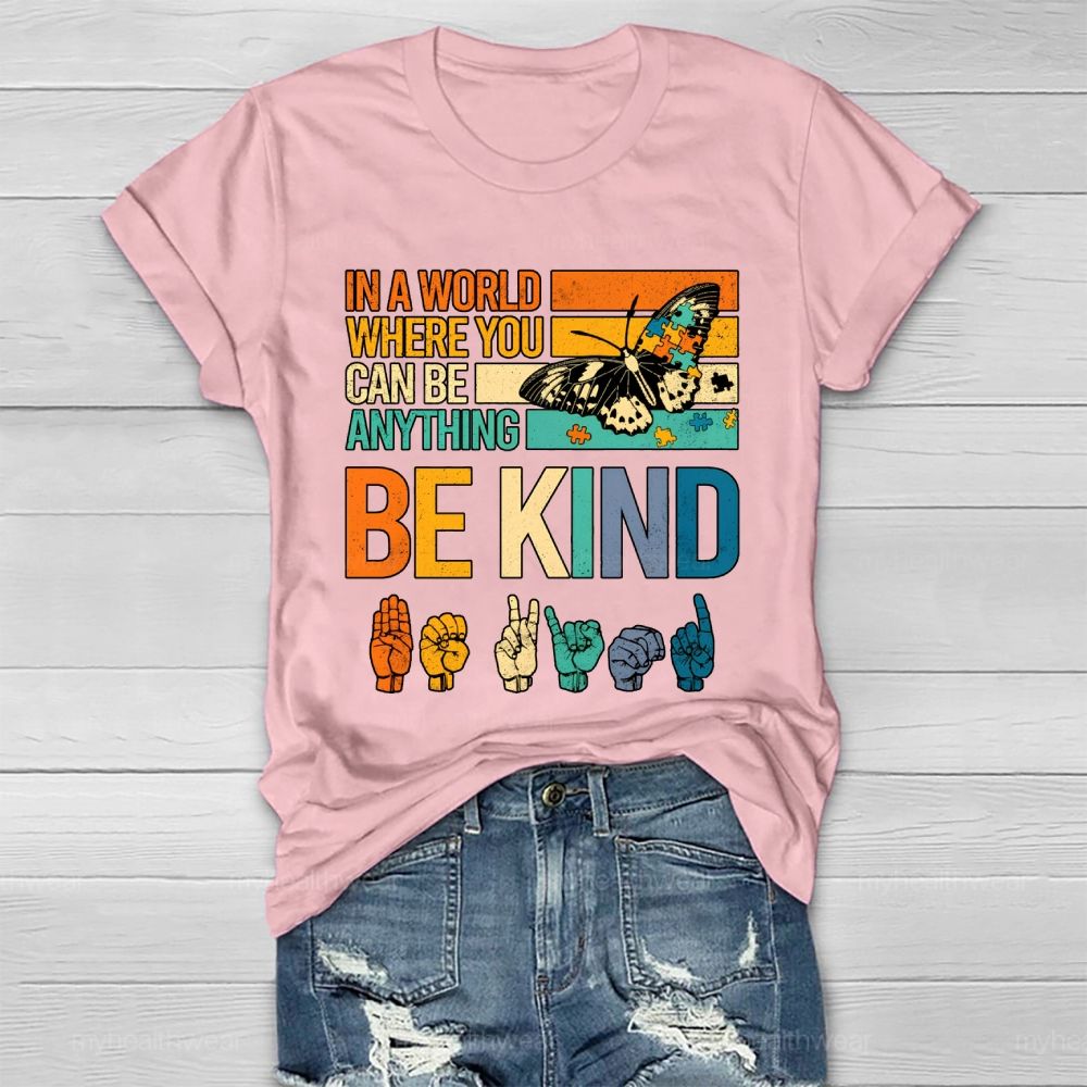 In A Word Where You Can Be Anything Be Kind Healthwear T-shirt