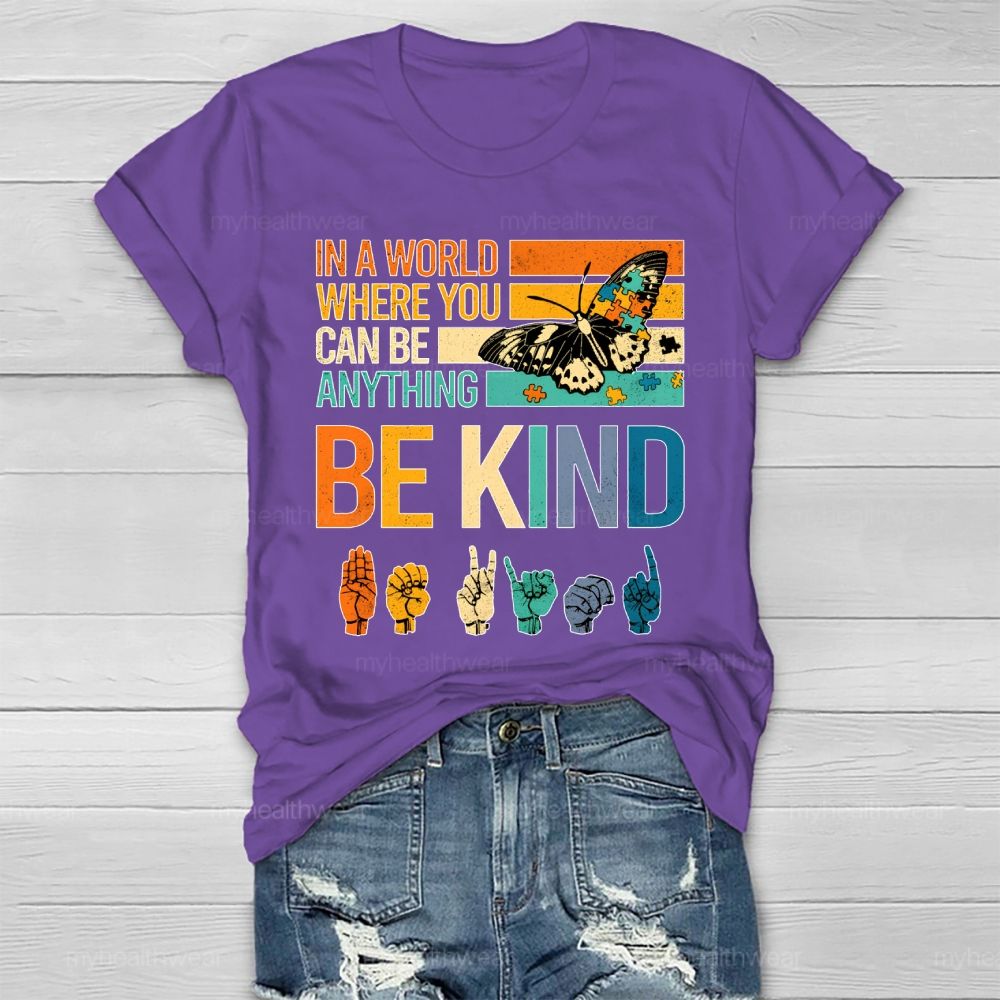 In A Word Where You Can Be Anything Be Kind Healthwear T-shirt
