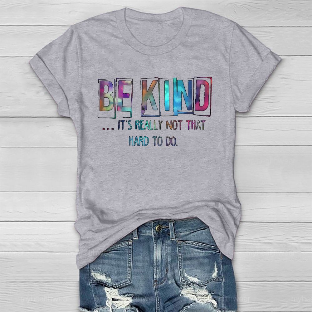 Be Kind Really Not That Hard To Do Healthwear T-shirt