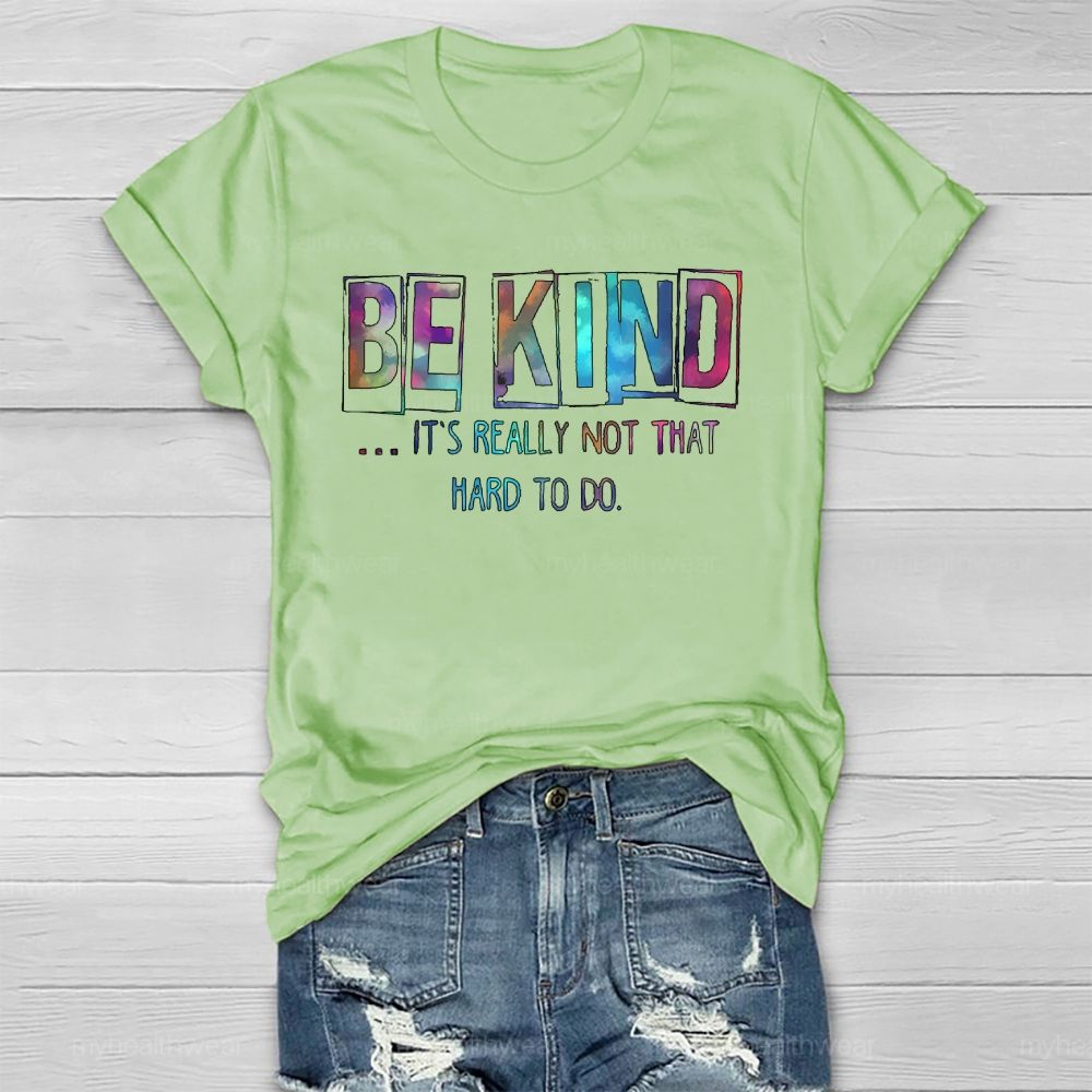 Be Kind Really Not That Hard To Do Healthwear T-shirt