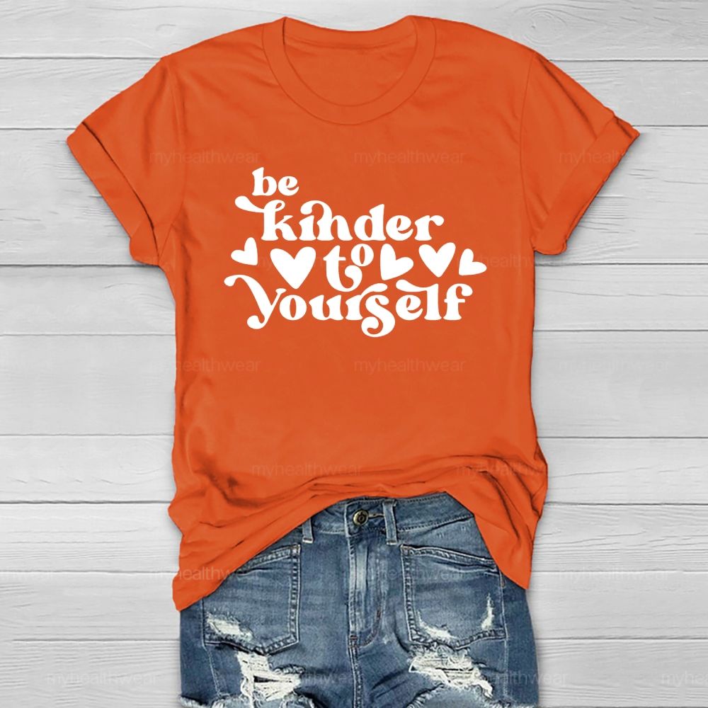 Be Kinder To Yourself Healthwear T-shirt