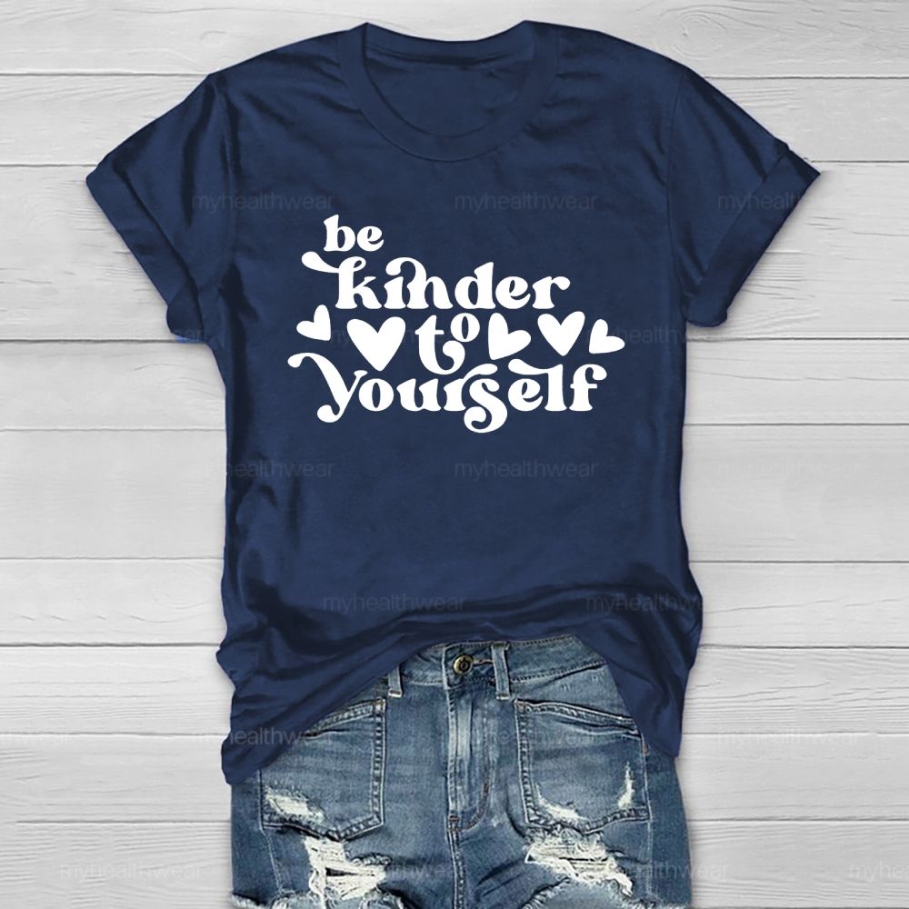Be Kinder To Yourself Healthwear T-shirt