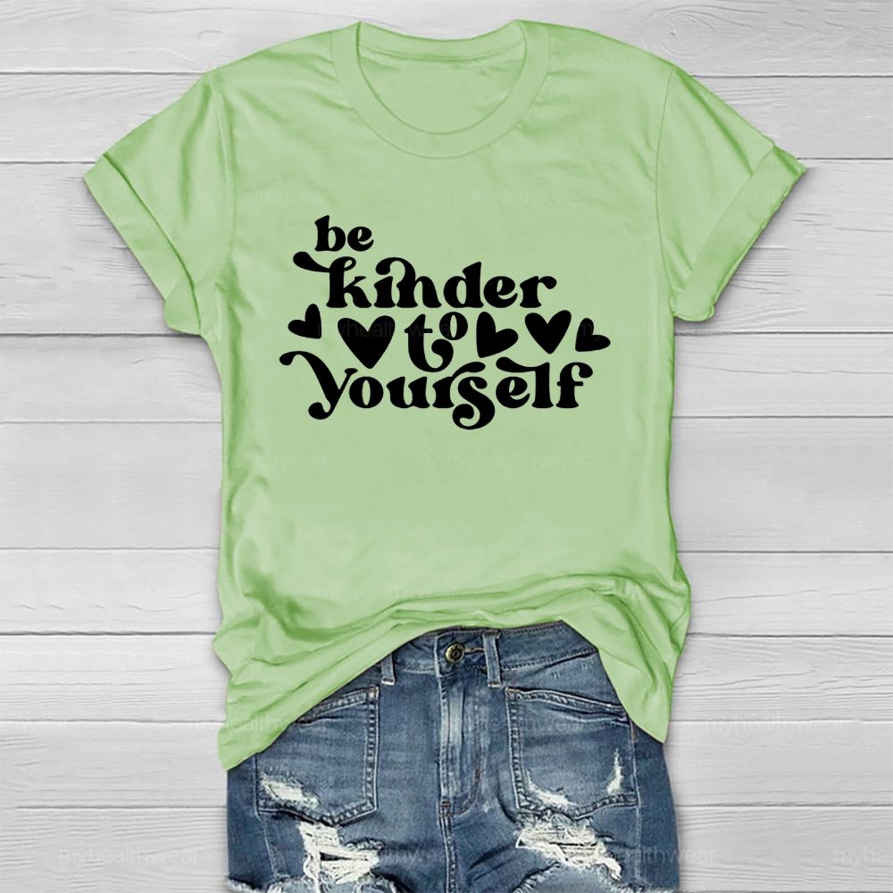 Be Kinder To Yourself Healthwear T-shirt