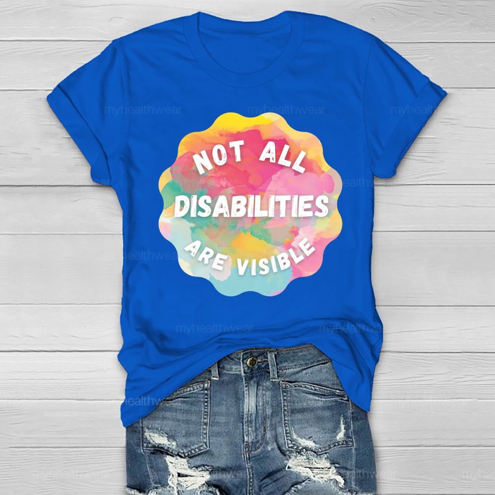 Not All Disabilities Are Visible Healthwear T-shirt