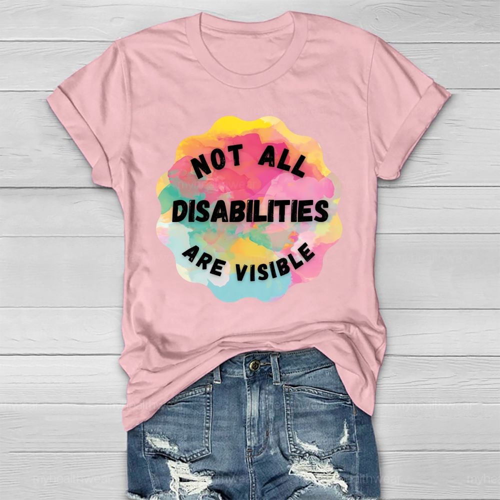 Not All Disabilities Are Visible Healthwear T-shirt