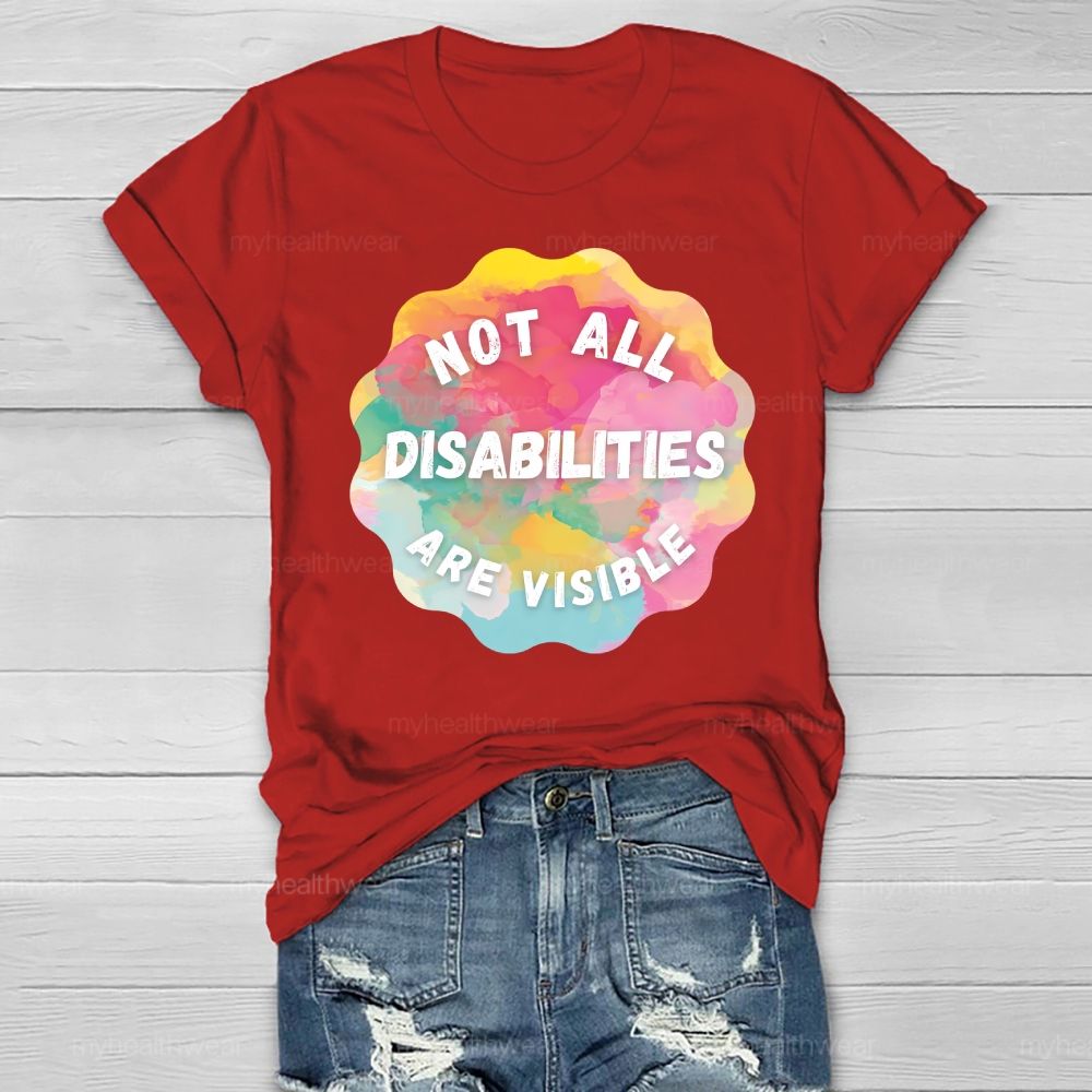 Not All Disabilities Are Visible Healthwear T-shirt
