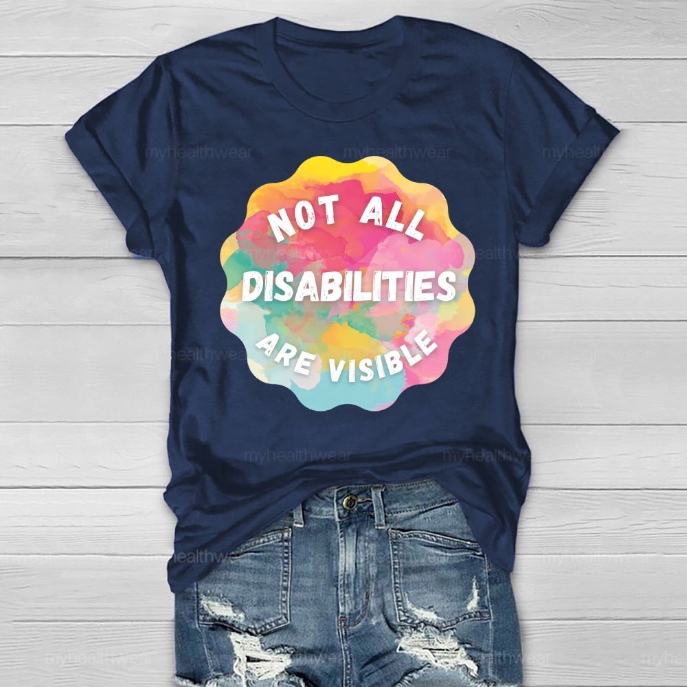 Not All Disabilities Are Visible Healthwear T-shirt