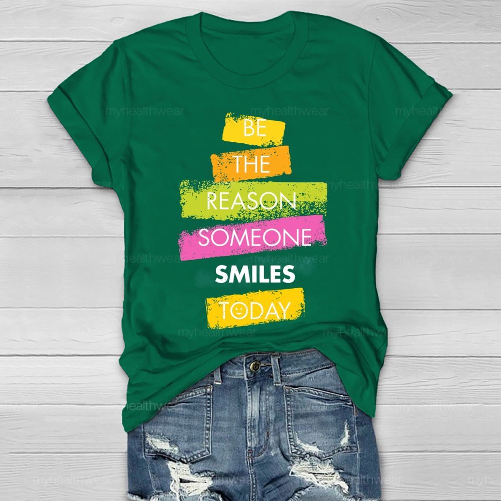 Be The Reason Someone Smiles Today Healthwear T-shirt