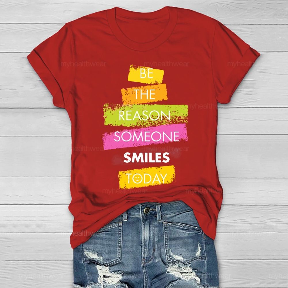 Be The Reason Someone Smiles Today Healthwear T-shirt