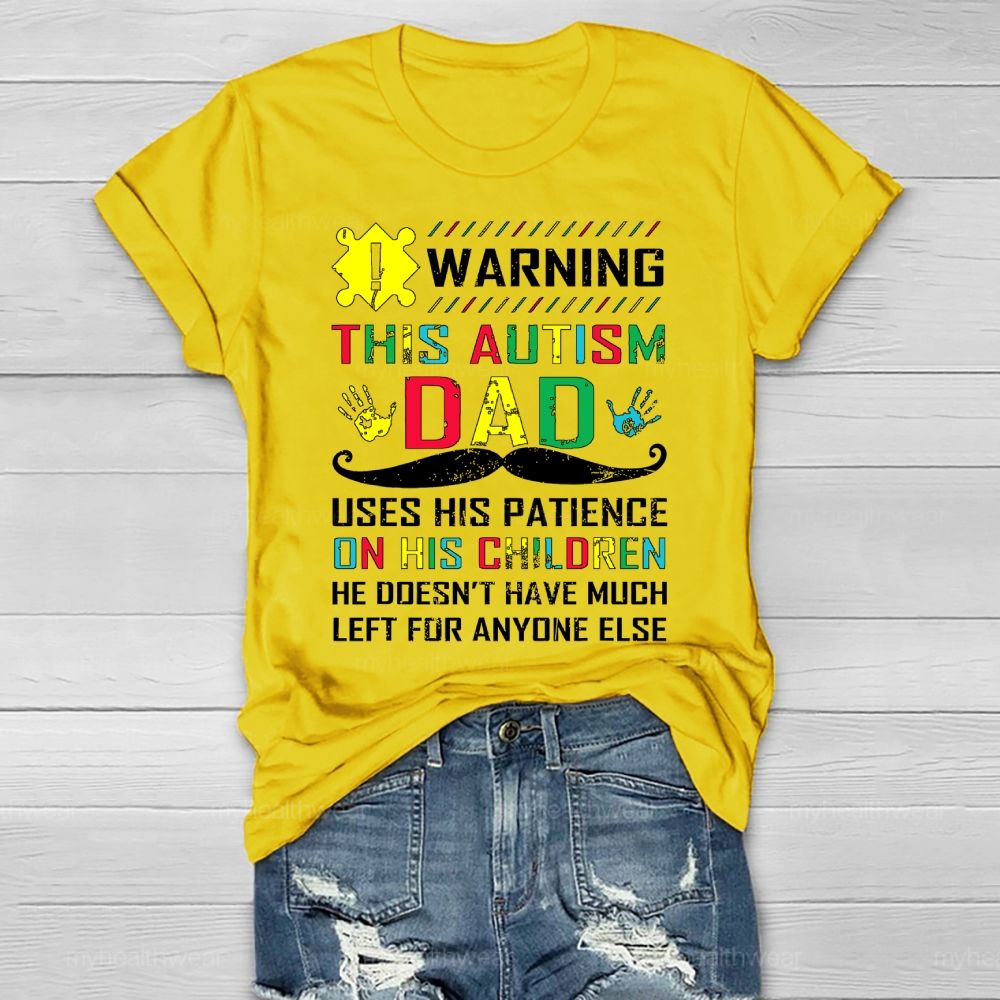 Autism Awareness Warning This Autism Dad Healthwear T-shirt
