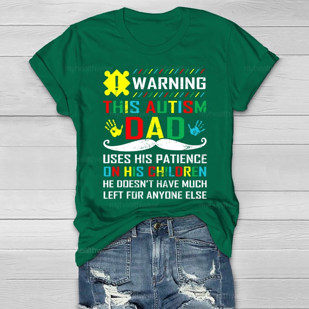 Autism Awareness Warning This Autism Dad Healthwear T-shirt