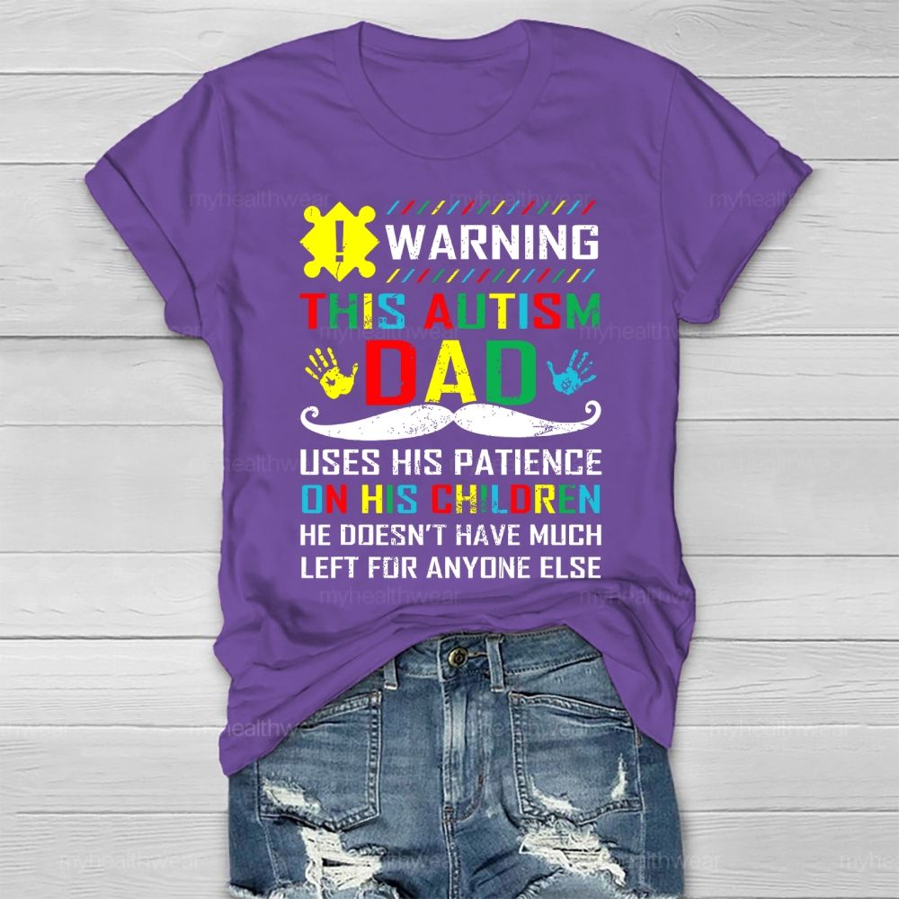 Autism Awareness Warning This Autism Dad Healthwear T-shirt