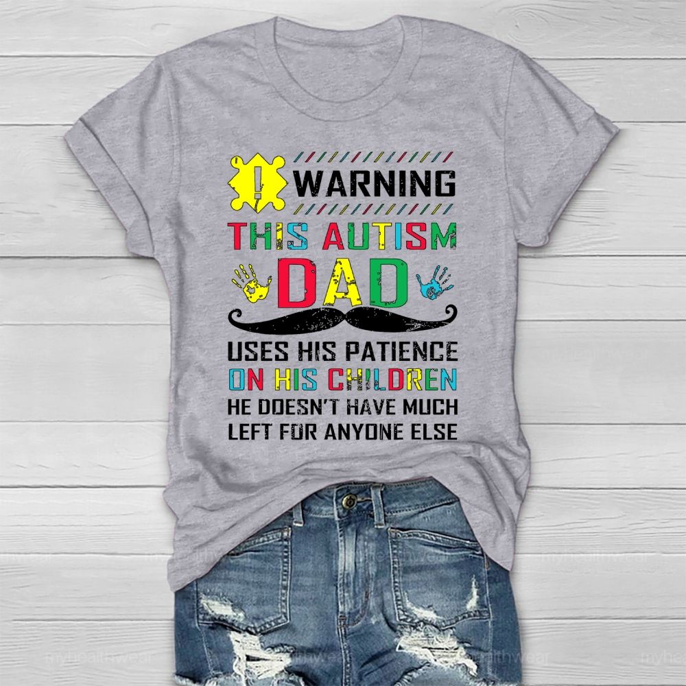 Autism Awareness Warning This Autism Dad Healthwear T-shirt