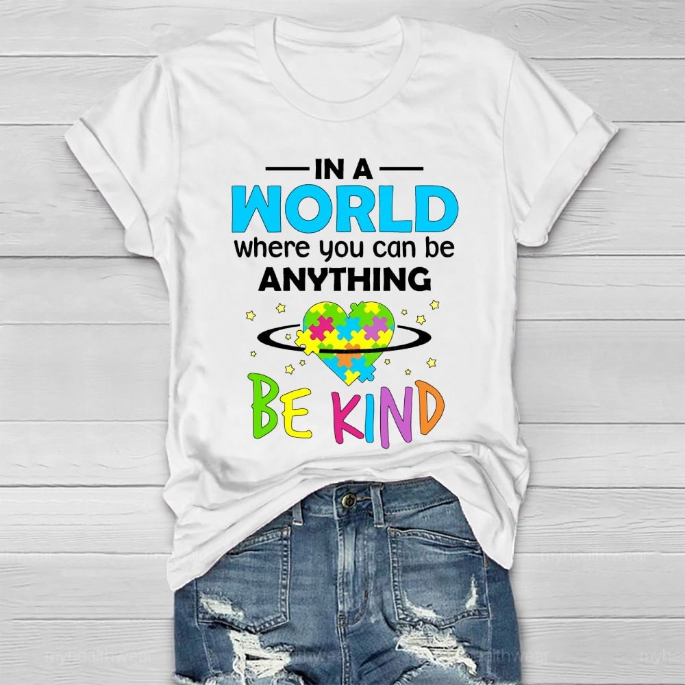 In A World Where You Can Be Anything Be Kind Kindness Healthwear T-shirt