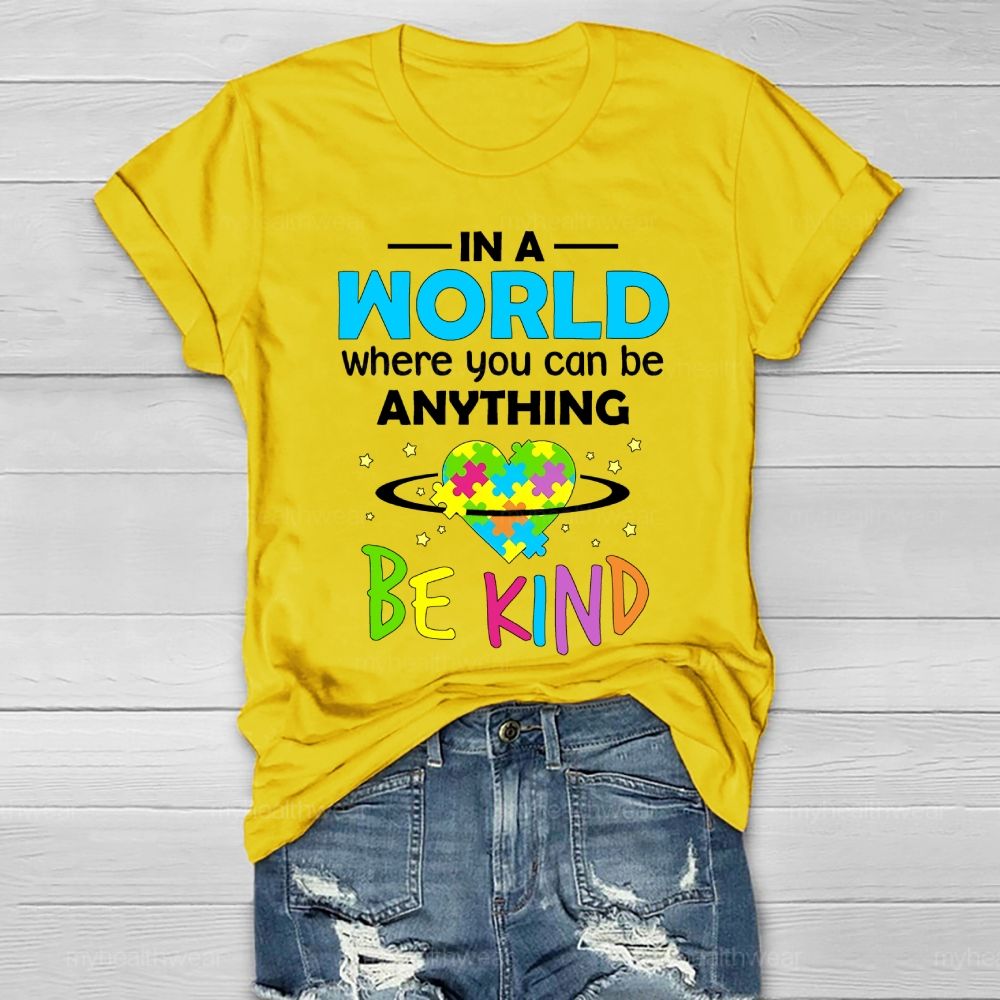 In A World Where You Can Be Anything Be Kind Kindness Healthwear T-shirt