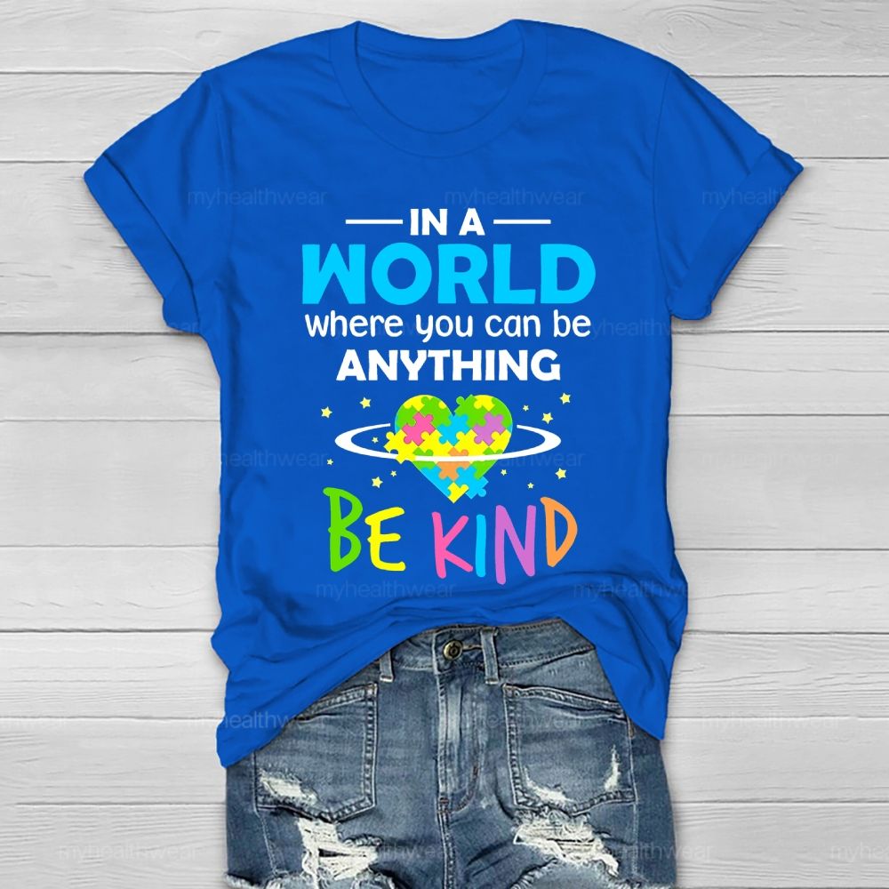 In A World Where You Can Be Anything Be Kind Kindness Healthwear T-shirt