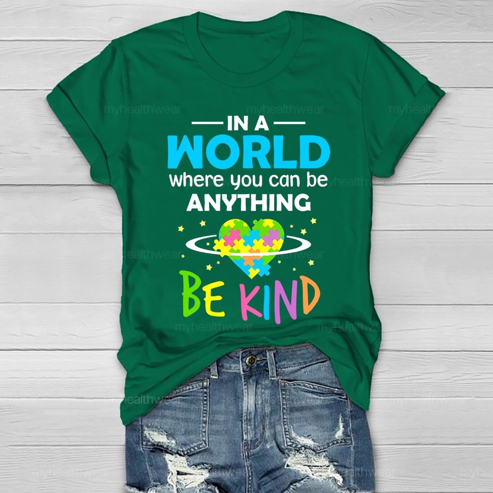 In A World Where You Can Be Anything Be Kind Kindness Healthwear T-shirt