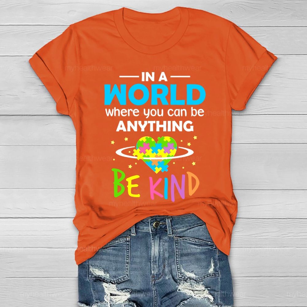 In A World Where You Can Be Anything Be Kind Kindness Healthwear T-shirt