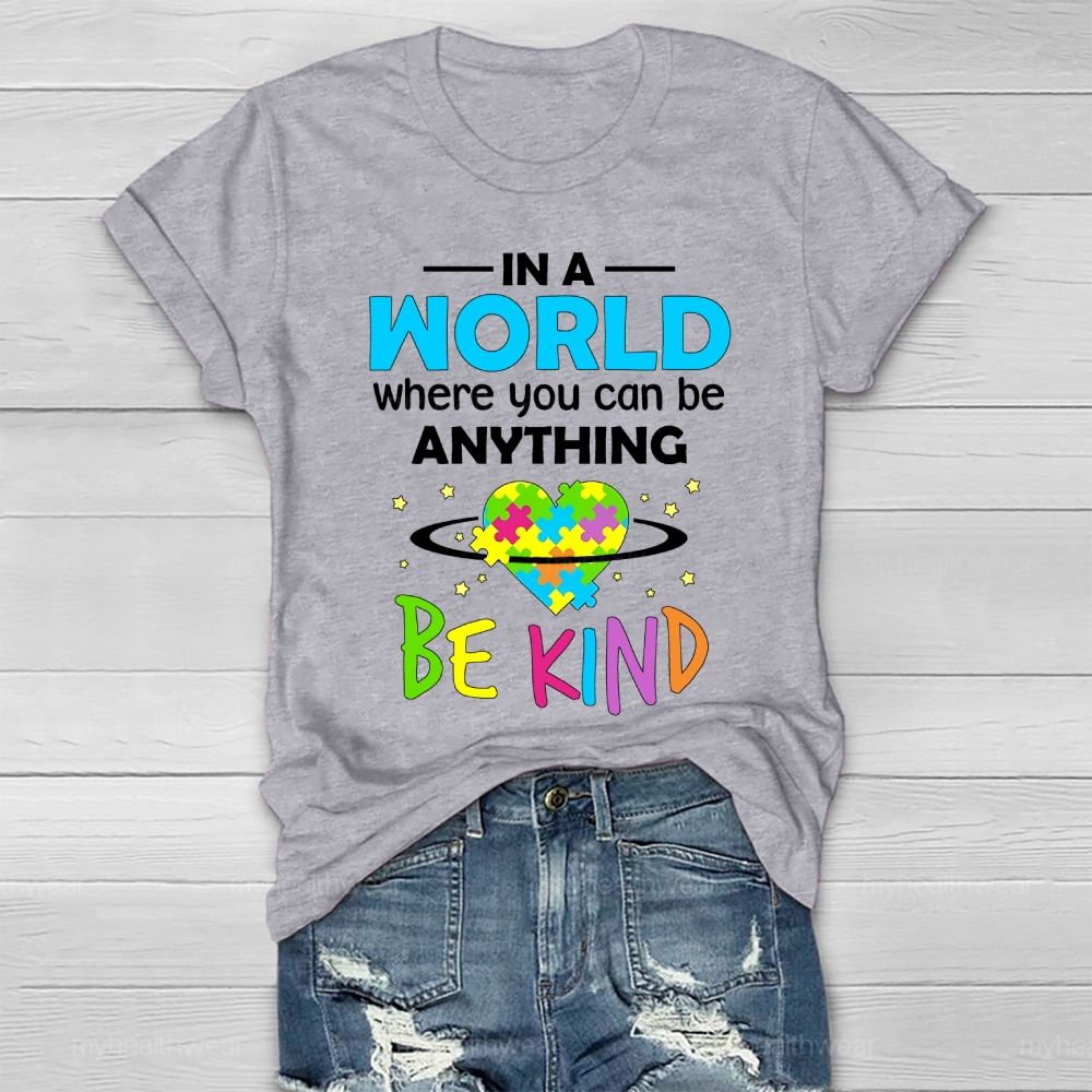 In A World Where You Can Be Anything Be Kind Kindness Healthwear T-shirt