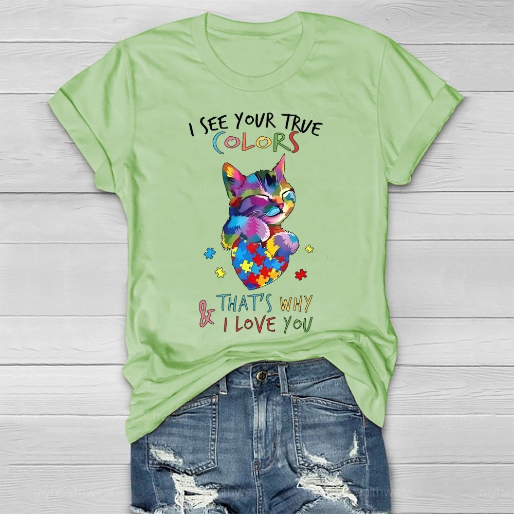 I See Your True Colors And That's Why I Love You Autism Awareness Healthwear T-shirt