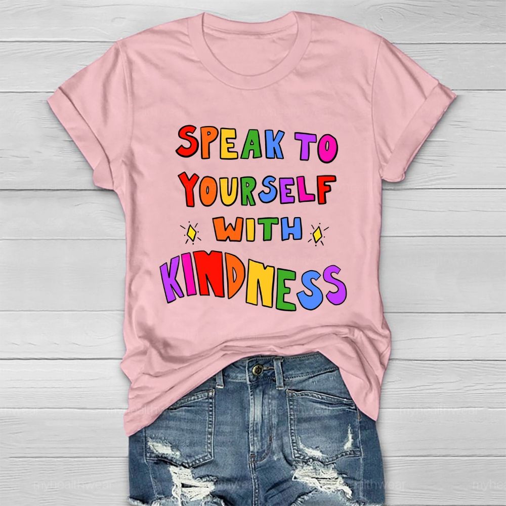Speak To Yourself With Kindness Healthwear T-shirt