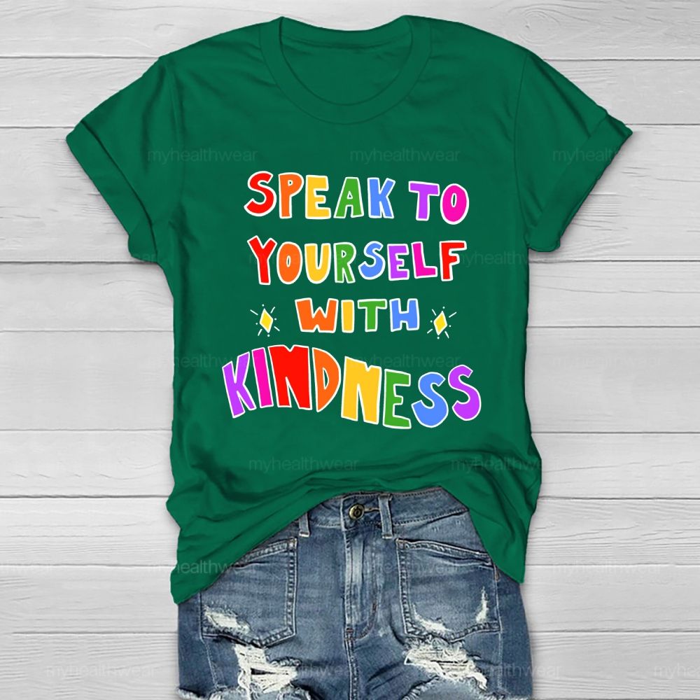 Speak To Yourself With Kindness Healthwear T-shirt