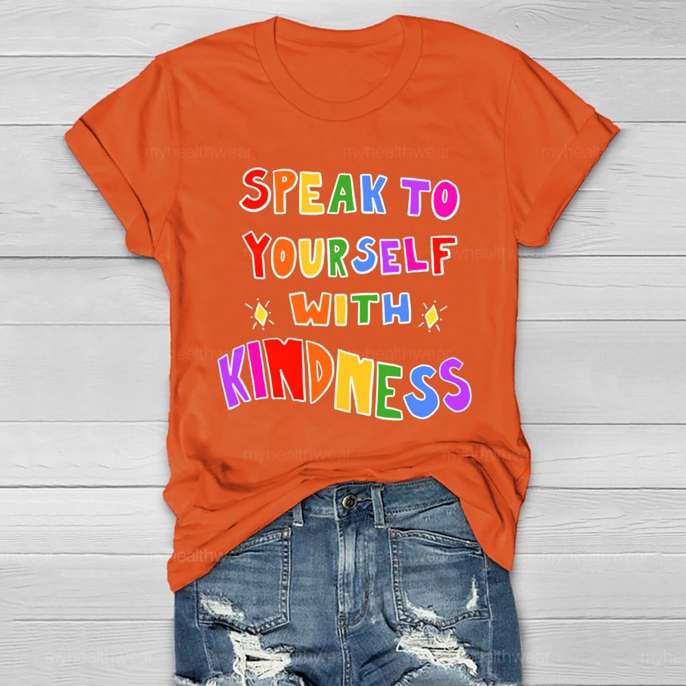Speak To Yourself With Kindness Healthwear T-shirt